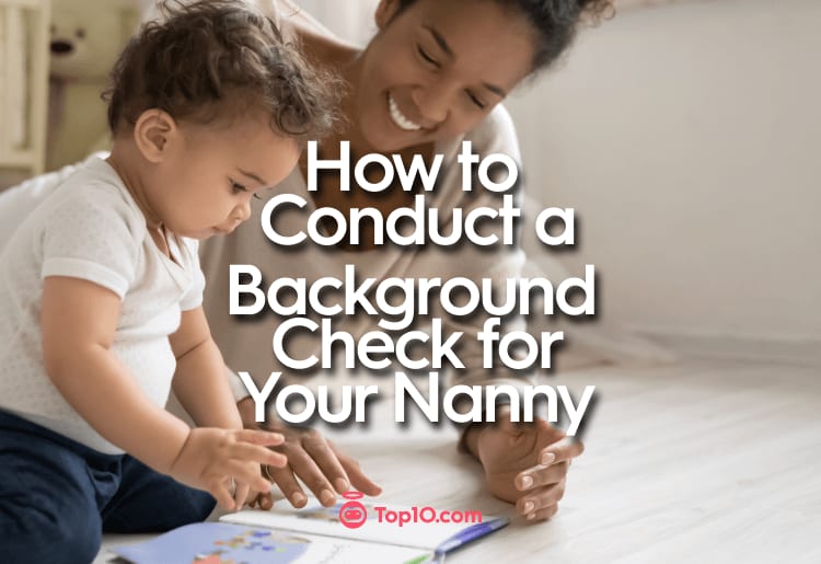 How to Conduct a Background Check for Your Nanny: Ensuring Your Kids' Safety