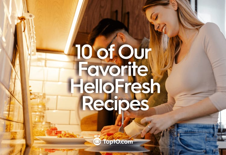 10 of Our Favorite HelloFresh Recipes