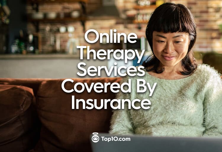 Top 10 Best Online Therapy Services Covered by Insurance in {year}