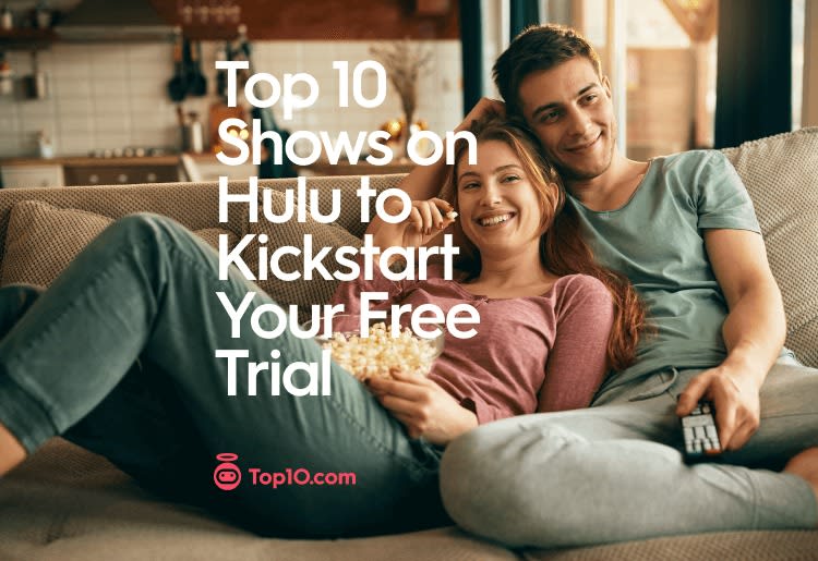 Top 10 Shows on Hulu to Kickstart Your Free Trial