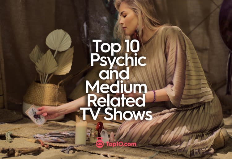 Top 10 Psychic and Medium Related TV Shows