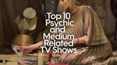 Top 10 Psychic and Medium Related TV Shows