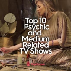 Top 10 Psychic and Medium Related TV Shows
