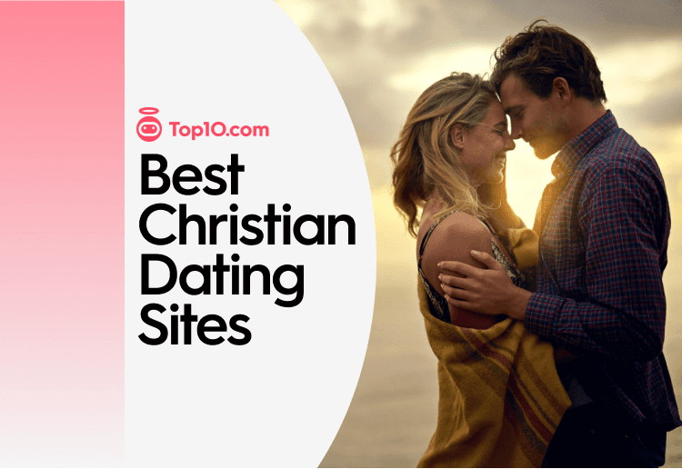 Top 10 Best Christian Dating Sites & Apps {year} - Find Christian Singles Online